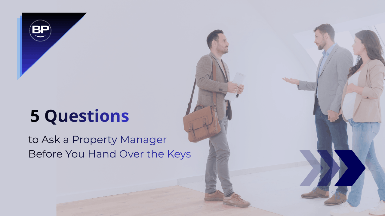 5 Questions to Ask a Property Manager Before You Hand Over the Keys